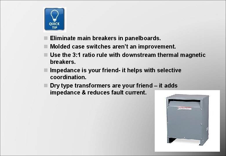n Eliminate main breakers in panelboards. n Molded case switches aren’t an improvement. n n Eliminate main breakers in panelboards. n Molded case switches aren’t an improvement. n