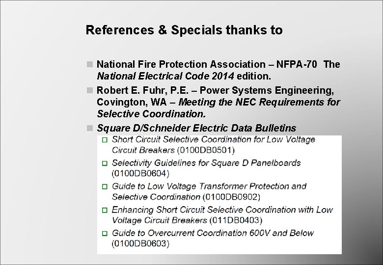 References & Specials thanks to n National Fire Protection Association – NFPA-70 The National References & Specials thanks to n National Fire Protection Association – NFPA-70 The National
