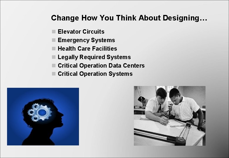 Change How You Think About Designing… n n n Elevator Circuits Emergency Systems Health Change How You Think About Designing… n n n Elevator Circuits Emergency Systems Health
