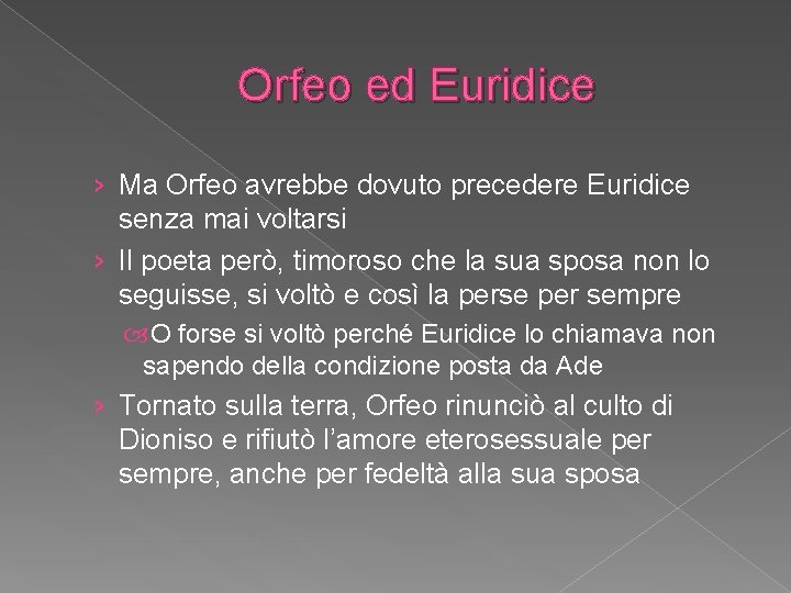 Orfeo ed Euridice › Ma Orfeo avrebbe dovuto precedere Euridice senza mai voltarsi ›