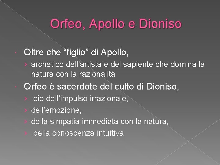 Orfeo, Apollo e Dioniso Oltre che “figlio” di Apollo, › archetipo dell’artista e del