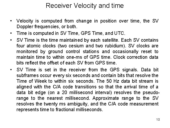 Receiver Velocity and time • Velocity is computed from change in position over time,