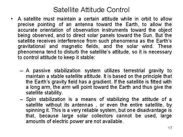 Satellite Attitude Control • A satellite must maintain a certain attitude while in orbit