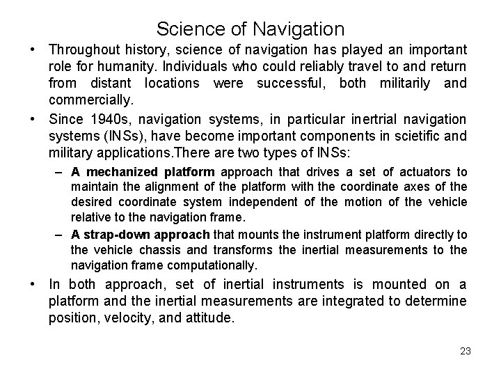 Science of Navigation • Throughout history, science of navigation has played an important role