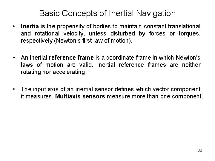 Basic Concepts of Inertial Navigation • Inertia is the propensity of bodies to maintain