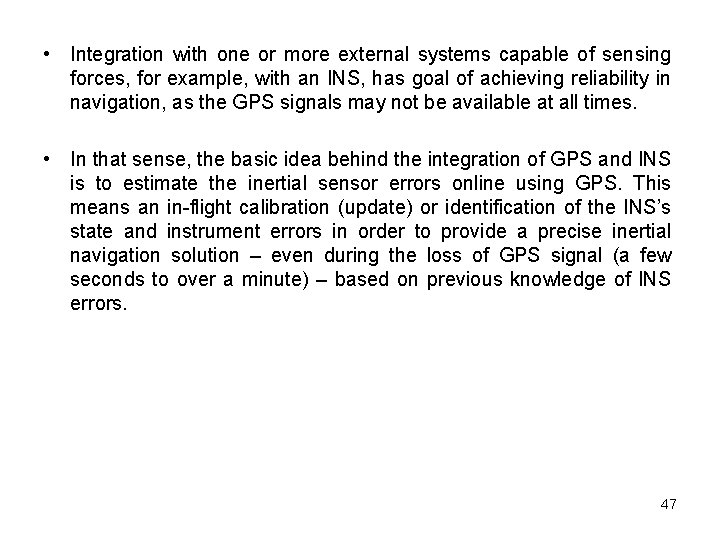  • Integration with one or more external systems capable of sensing forces, for