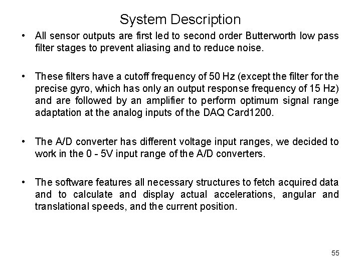 System Description • All sensor outputs are first led to second order Butterworth low