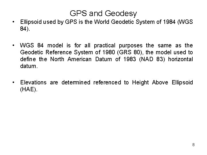 GPS and Geodesy • Ellipsoid used by GPS is the World Geodetic System of