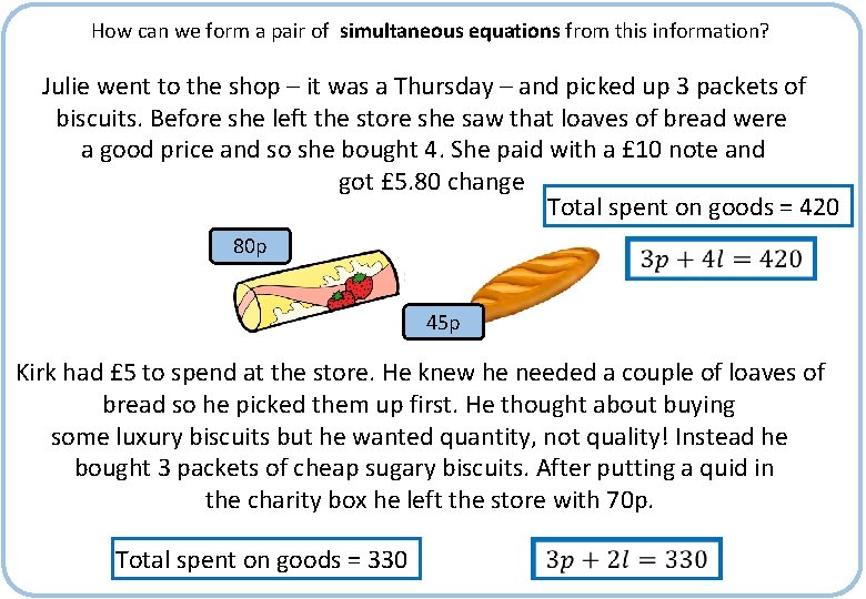 How can we form a pair of simultaneous equations from this information? Julie went