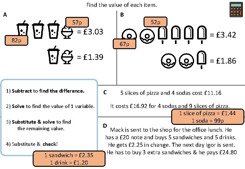 Find the value of each item. A B 57 p = £ 3. 03