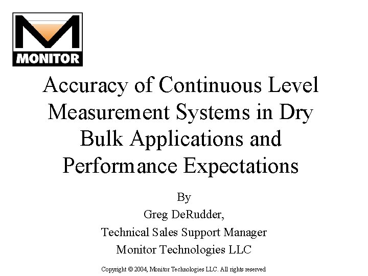 Accuracy of Continuous Level Measurement Systems in Dry Bulk Applications and Performance Expectations By Accuracy of Continuous Level Measurement Systems in Dry Bulk Applications and Performance Expectations By