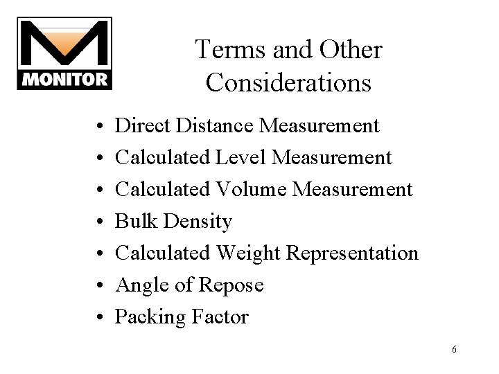 Terms and Other Considerations • • Direct Distance Measurement Calculated Level Measurement Calculated Volume Terms and Other Considerations • • Direct Distance Measurement Calculated Level Measurement Calculated Volume