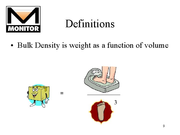 Definitions • Bulk Density is weight as a function of volume = ______ 3 Definitions • Bulk Density is weight as a function of volume = ______ 3