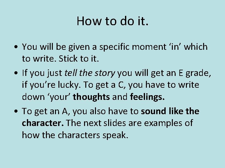 How to do it. • You will be given a specific moment ‘in’ which