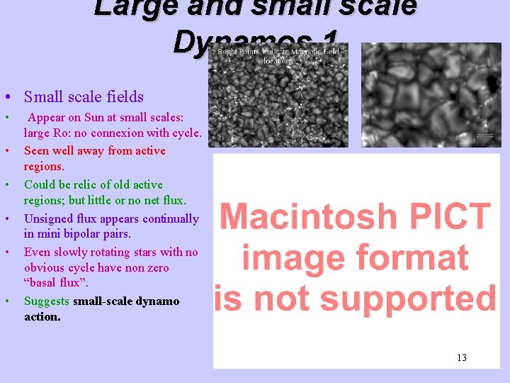 Large and small scale Dynamos 1 • Small scale fields • • • Appear Large and small scale Dynamos 1 • Small scale fields • • • Appear