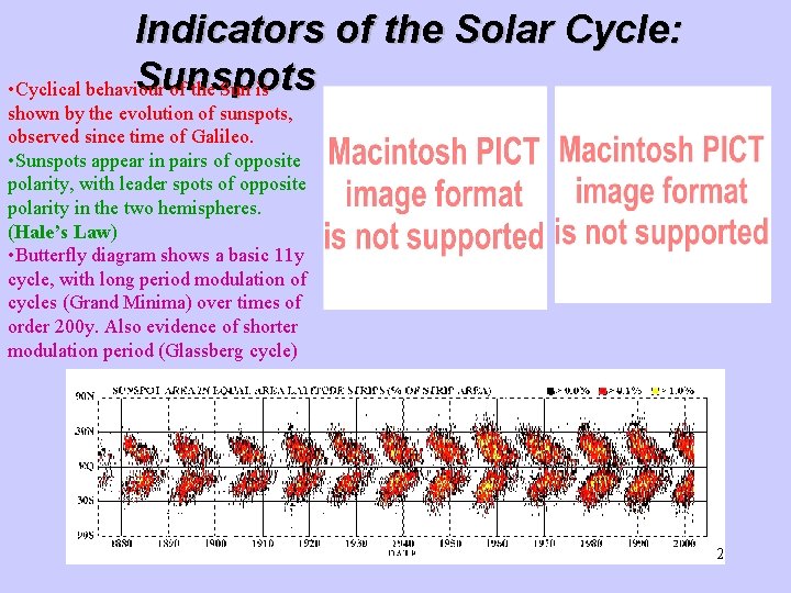 Indicators of the Solar Cycle: Sunspots • Cyclical behaviour of the Sun is shown Indicators of the Solar Cycle: Sunspots • Cyclical behaviour of the Sun is shown