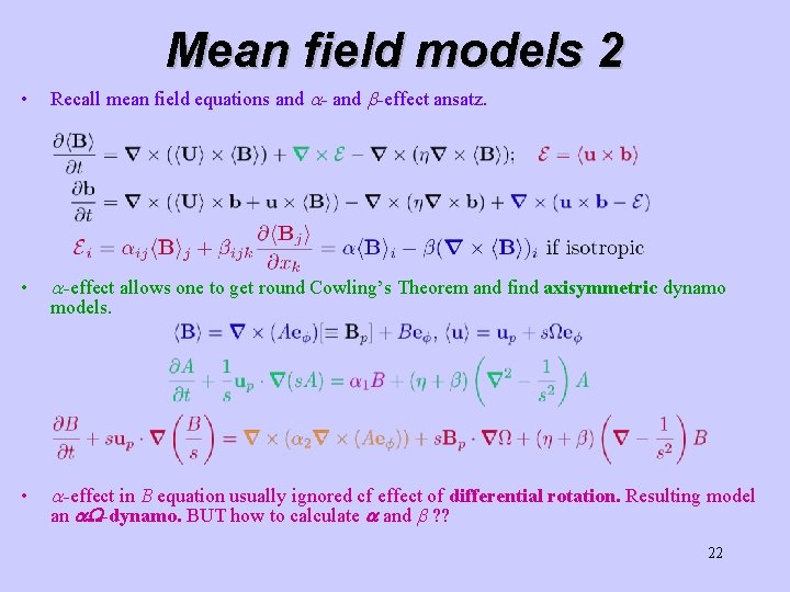 Mean field models 2 • Recall mean field equations and -effect ansatz. • -effect Mean field models 2 • Recall mean field equations and -effect ansatz. • -effect