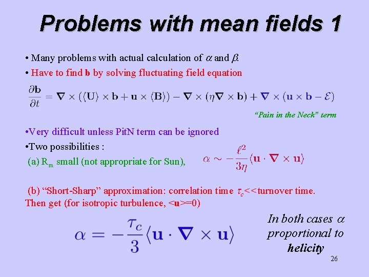 Problems with mean fields 1 • Many problems with actual calculation of and . Problems with mean fields 1 • Many problems with actual calculation of and .
