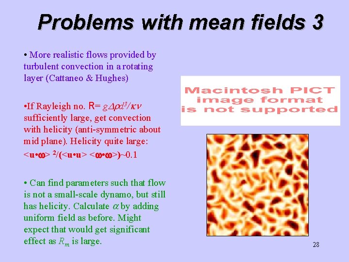Problems with mean fields 3 • More realistic flows provided by turbulent convection in Problems with mean fields 3 • More realistic flows provided by turbulent convection in