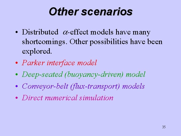 Other scenarios • Distributed -effect models have many shortcomings. Other possibilities have been explored. Other scenarios • Distributed -effect models have many shortcomings. Other possibilities have been explored.