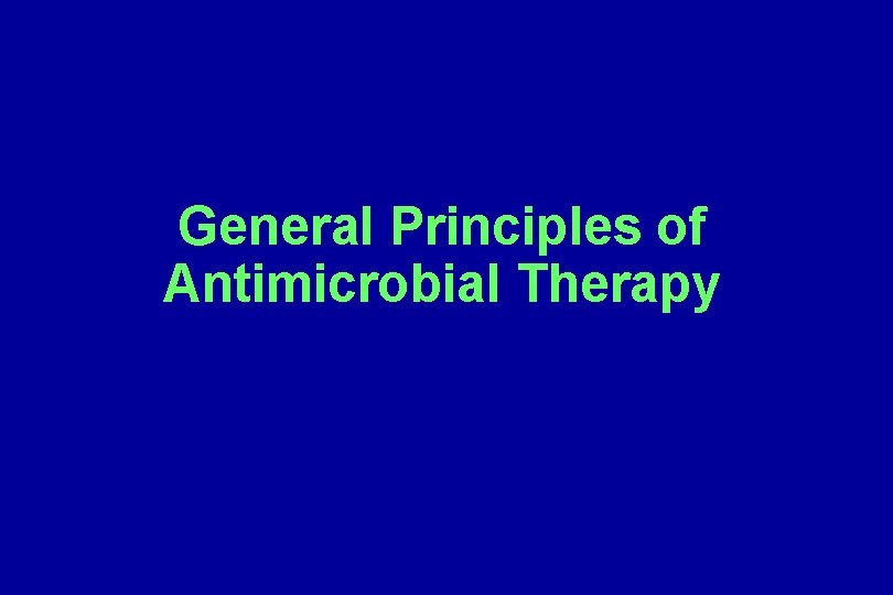 General Principles of Antimicrobial Therapy 