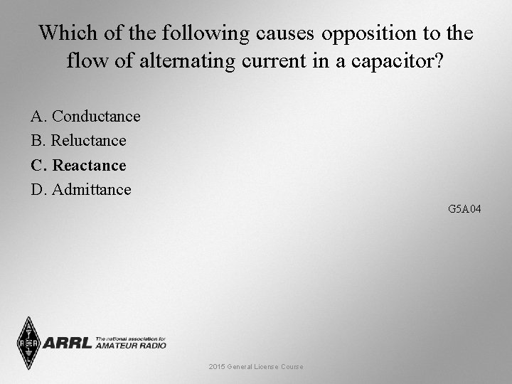 Which of the following causes opposition to the flow of alternating current in a