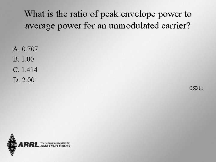 What is the ratio of peak envelope power to average power for an unmodulated