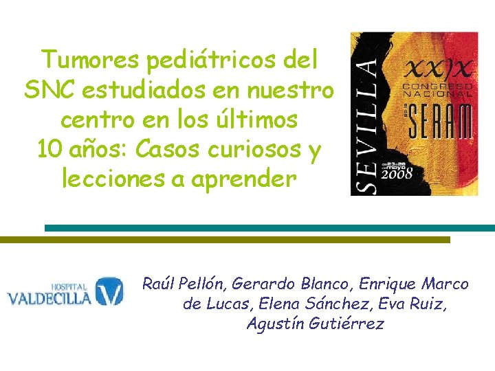 Tumores pediátricos del SNC estudiados en nuestro centro en los últimos 10 años: Casos