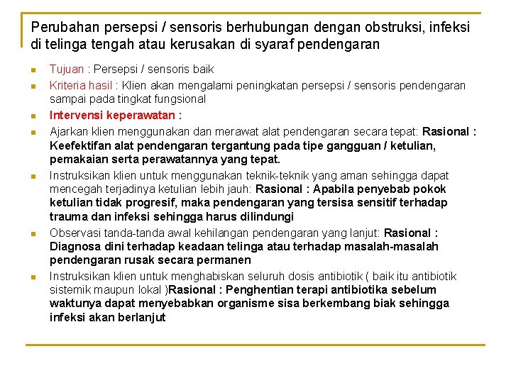 Perubahan persepsi / sensoris berhubungan dengan obstruksi, infeksi di telinga tengah atau kerusakan di