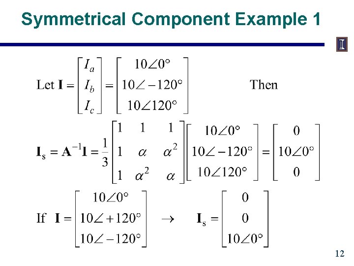 Symmetrical Component Example 1 12 