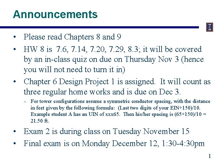 Announcements • Please read Chapters 8 and 9 • HW 8 is 7. 6,