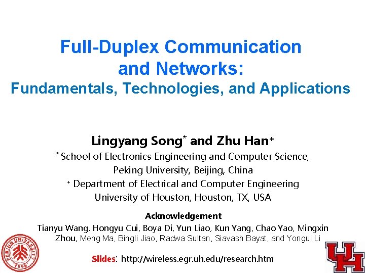 Full-Duplex Communication and Networks: Fundamentals, Technologies, and Applications Lingyang Song* and Zhu Han+ *