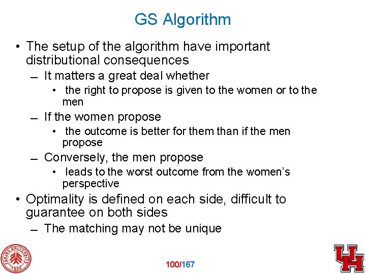 GS Algorithm • The setup of the algorithm have important distributional consequences It matters