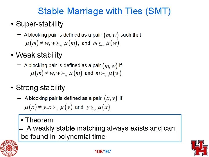 Stable Marriage with Ties (SMT) • Super-stability • Weak stability • Strong stability •