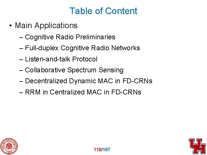 Table of Content • Main Applications – Cognitive Radio Preliminaries – Full-duplex Cognitive Radio