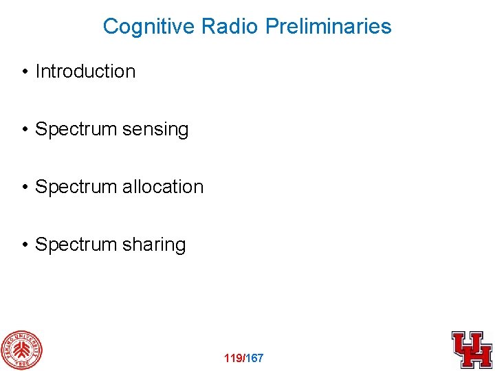 Cognitive Radio Preliminaries • Introduction • Spectrum sensing • Spectrum allocation • Spectrum sharing