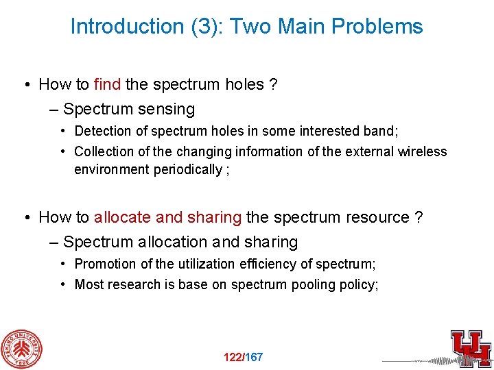 Introduction (3): Two Main Problems • How to find the spectrum holes ? –