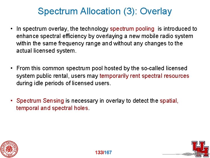 Spectrum Allocation (3): Overlay • In spectrum overlay, the technology spectrum pooling is introduced