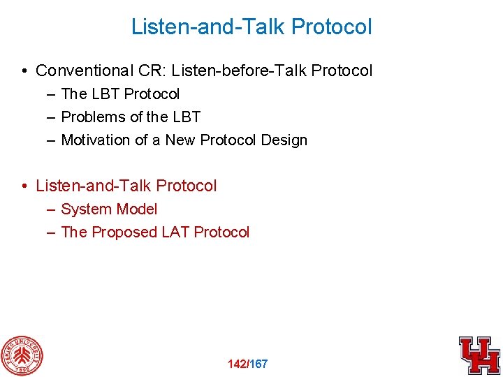 Listen-and-Talk Protocol • Conventional CR: Listen-before-Talk Protocol – The LBT Protocol – Problems of