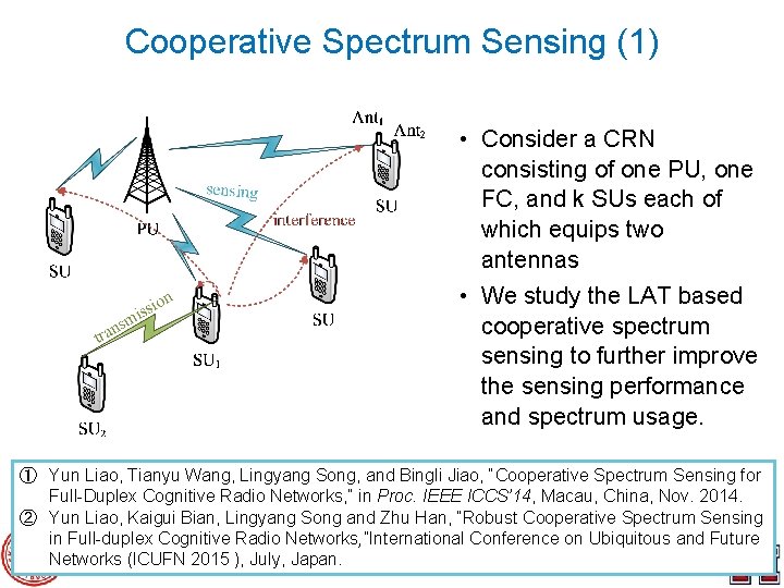 Cooperative Spectrum Sensing (1) • Consider a CRN consisting of one PU, one FC,