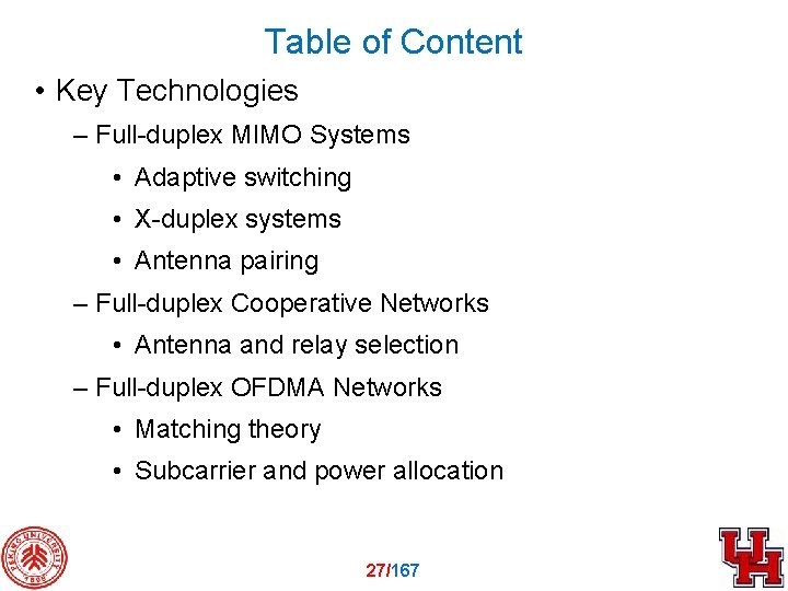 Table of Content • Key Technologies – Full-duplex MIMO Systems • Adaptive switching •