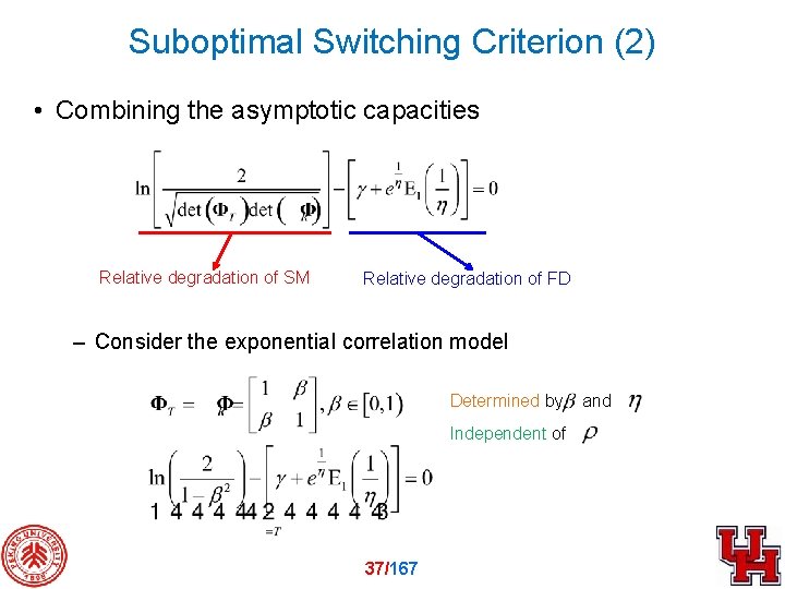 Suboptimal Switching Criterion (2) • Combining the asymptotic capacities Relative degradation of SM Relative