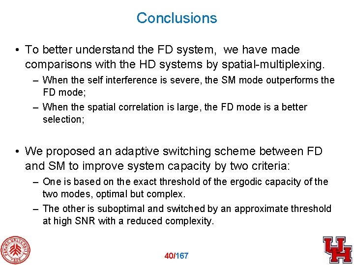Conclusions • To better understand the FD system, we have made comparisons with the