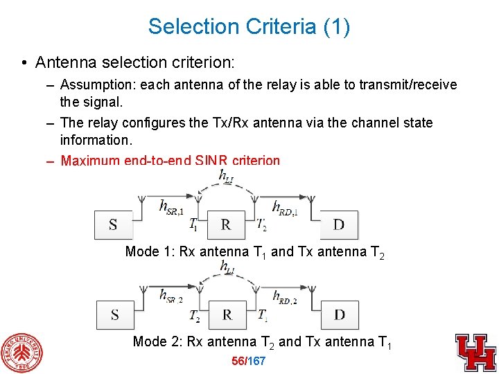 Selection Criteria (1) • Antenna selection criterion: – Assumption: each antenna of the relay