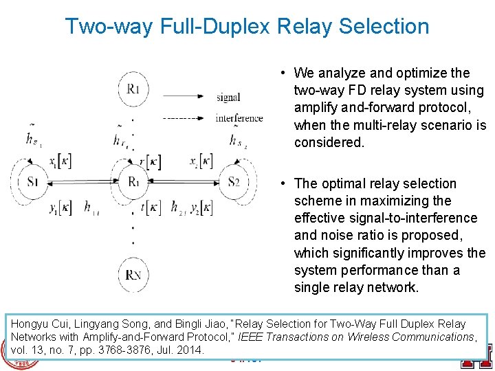 Two-way Full-Duplex Relay Selection • We analyze and optimize the two-way FD relay system