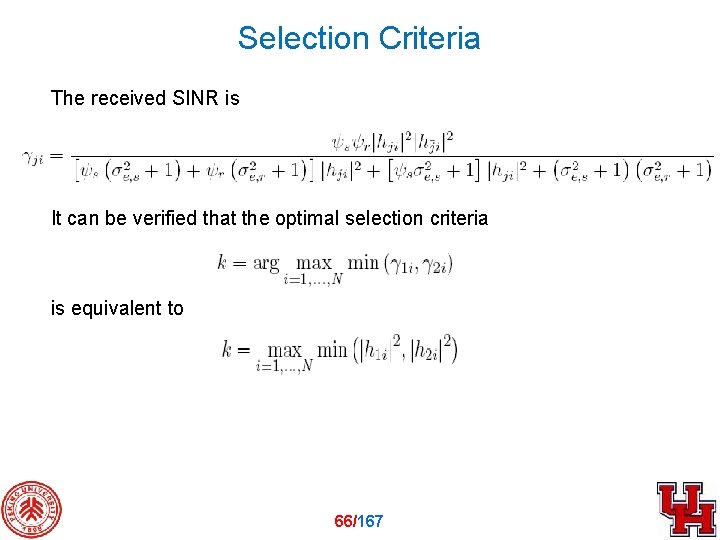 Selection Criteria The received SINR is It can be verified that the optimal selection