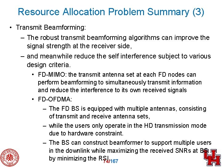 Resource Allocation Problem Summary (3) • Transmit Beamforming: – The robust transmit beamforming algorithms