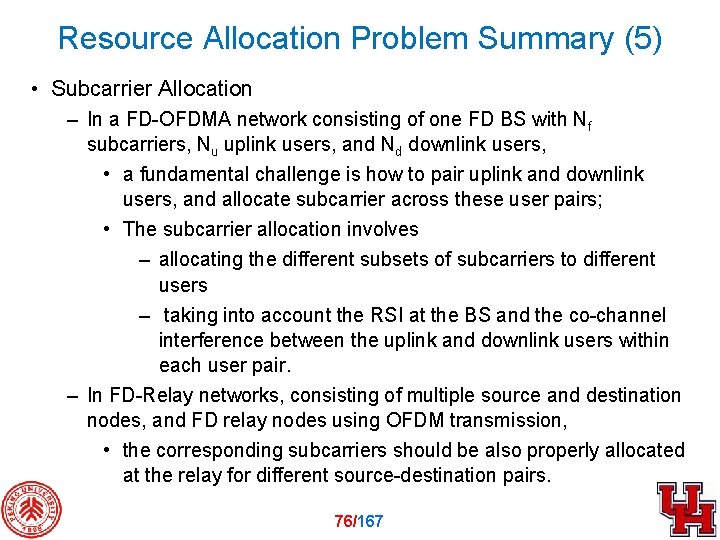 Resource Allocation Problem Summary (5) • Subcarrier Allocation – In a FD-OFDMA network consisting