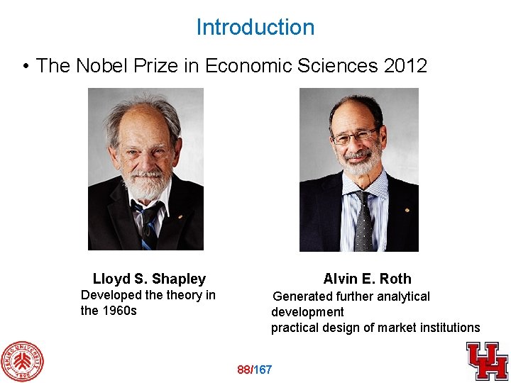 Introduction • The Nobel Prize in Economic Sciences 2012 Lloyd S. Shapley Alvin E.