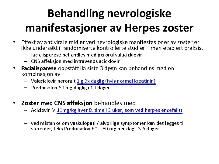 Behandling nevrologiske manifestasjoner av Herpes zoster • Effekt av antivirale midler ved nevrologiske manifestasjoner